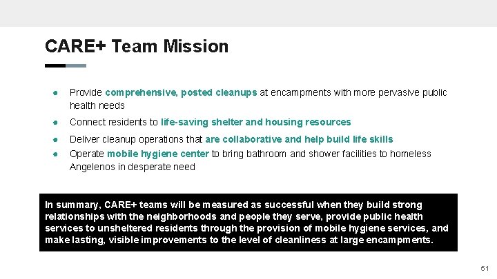 CARE+ Team Mission ● Provide comprehensive, posted cleanups at encampments with more pervasive public