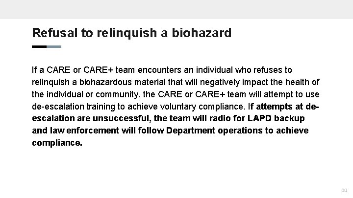 Refusal to relinquish a biohazard If a CARE or CARE+ team encounters an individual