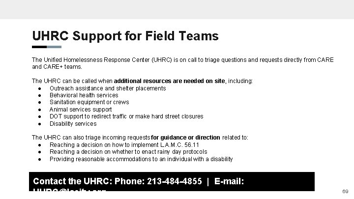 UHRC Support for Field Teams The Unified Homelessness Response Center (UHRC) is on call