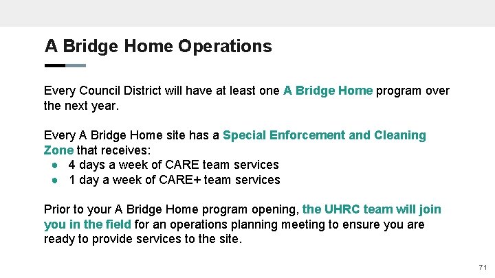 A Bridge Home Operations Every Council District will have at least one A Bridge
