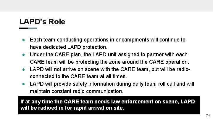 LAPD’s Role ● Each team conducting operations in encampments will continue to have dedicated