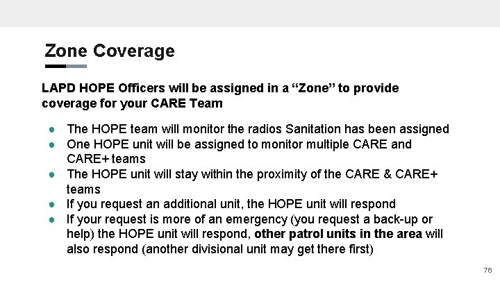Zone Coverage LAPD HOPE Officers will be assigned in a “Zone” to provide coverage
