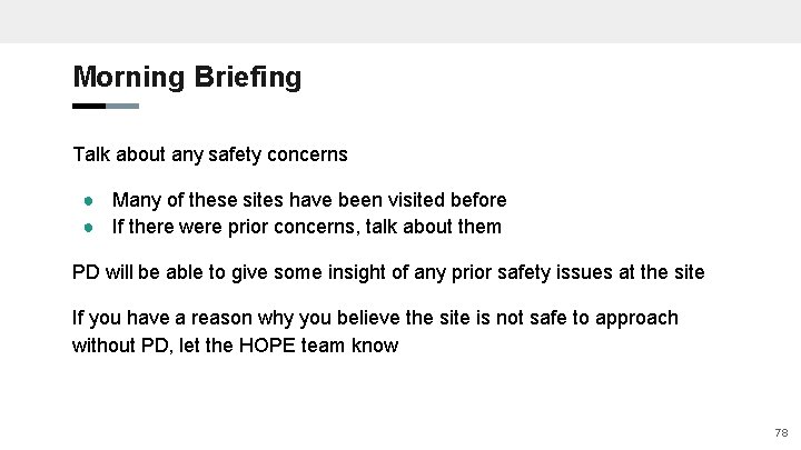 Morning Briefing Talk about any safety concerns ● Many of these sites have been