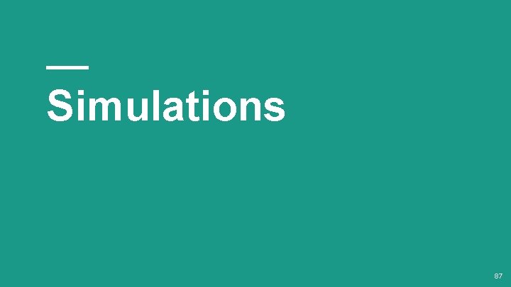 Simulations 87 
