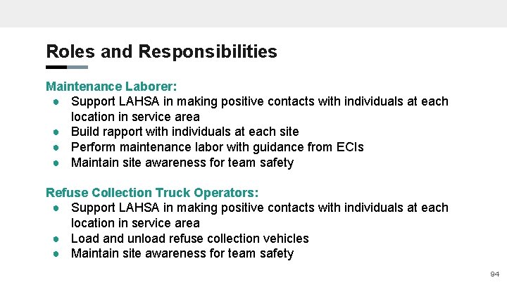 Roles and Responsibilities Maintenance Laborer: ● Support LAHSA in making positive contacts with individuals