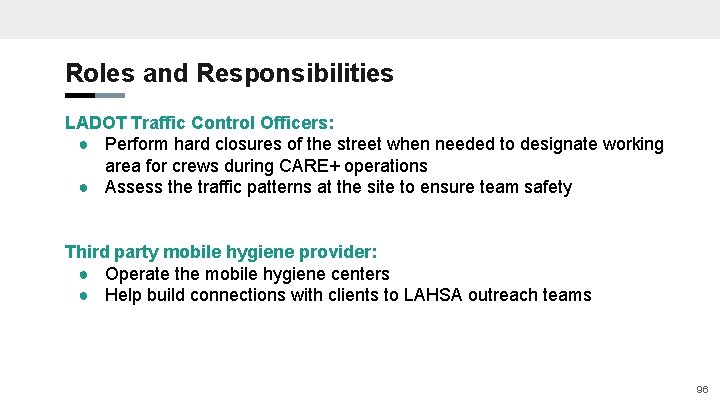 Roles and Responsibilities LADOT Traffic Control Officers: ● Perform hard closures of the street