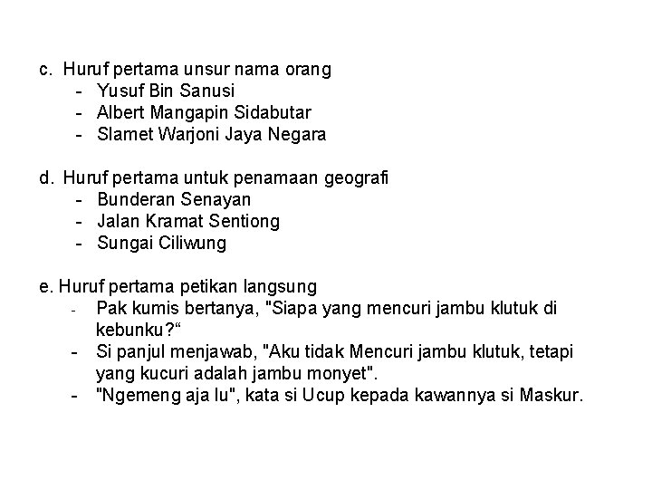 c. Huruf pertama unsur nama orang - Yusuf Bin Sanusi - Albert Mangapin Sidabutar