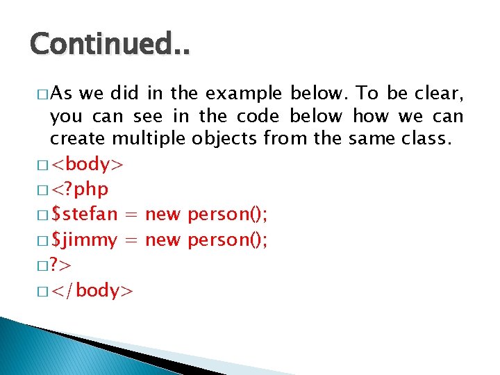 Continued. . � As we did in the example below. To be clear, you
