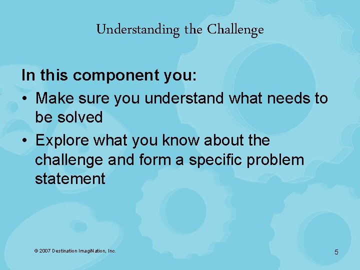 Understanding the Challenge In this component you: • Make sure you understand what needs