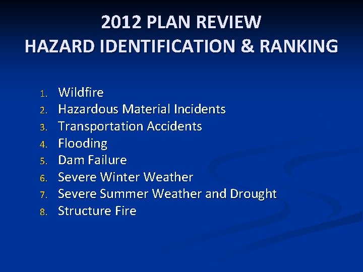 2012 PLAN REVIEW HAZARD IDENTIFICATION & RANKING 1. 2. 3. 4. 5. 6. 7.