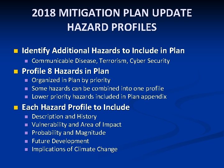 2018 MITIGATION PLAN UPDATE HAZARD PROFILES n Identify Additional Hazards to Include in Plan