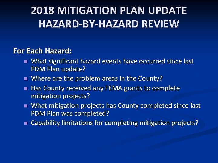 2018 MITIGATION PLAN UPDATE HAZARD-BY-HAZARD REVIEW For Each Hazard: n n n What significant