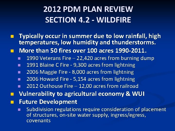 2012 PDM PLAN REVIEW SECTION 4. 2 - WILDFIRE n n Typically occur in