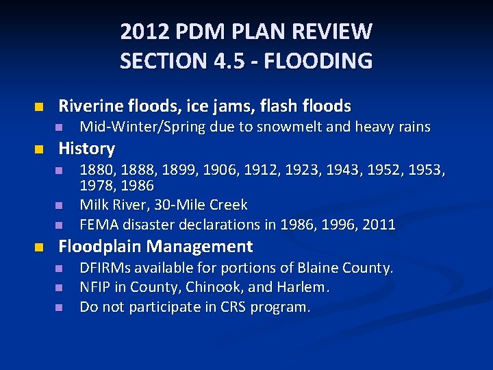 2012 PDM PLAN REVIEW SECTION 4. 5 - FLOODING n Riverine floods, ice jams,