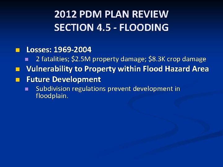 2012 PDM PLAN REVIEW SECTION 4. 5 - FLOODING n Losses: 1969 -2004 n