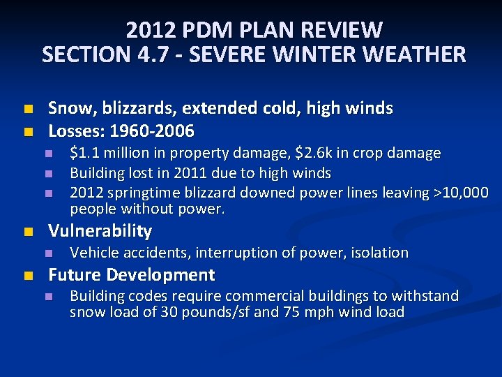 2012 PDM PLAN REVIEW SECTION 4. 7 - SEVERE WINTER WEATHER n n Snow,