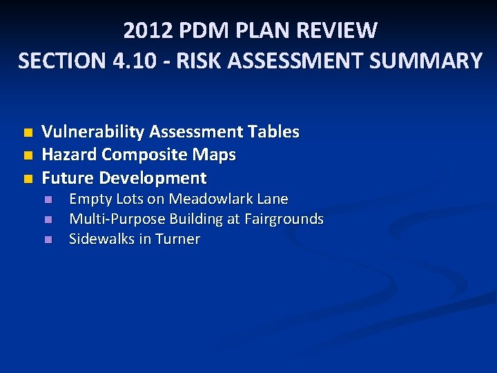 2012 PDM PLAN REVIEW SECTION 4. 10 - RISK ASSESSMENT SUMMARY n n n