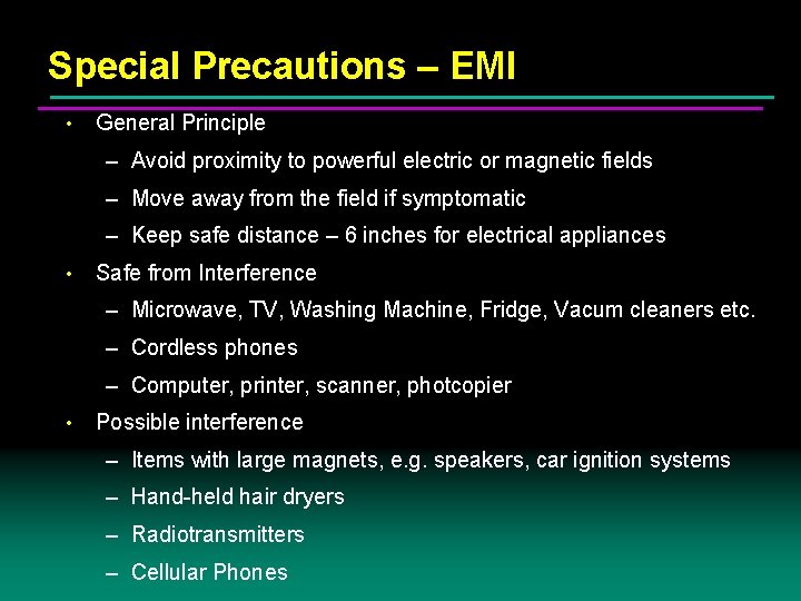 Special Precautions – EMI • General Principle – Avoid proximity to powerful electric or