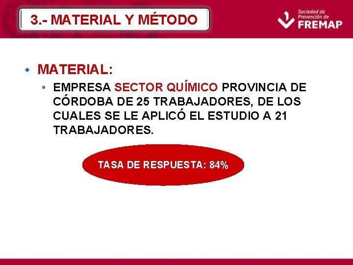 3. - MATERIAL Y MÉTODO w MATERIAL: • EMPRESA SECTOR QUÍMICO PROVINCIA DE CÓRDOBA