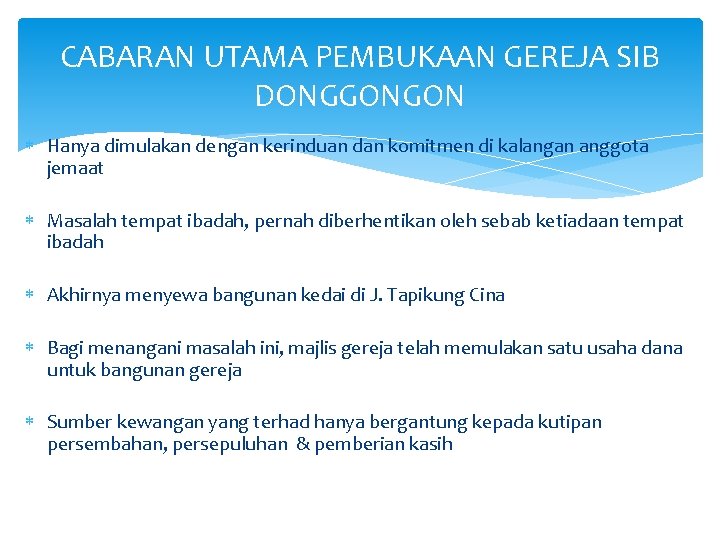 CABARAN UTAMA PEMBUKAAN GEREJA SIB DONGGONGON Hanya dimulakan dengan kerinduan dan komitmen di kalangan