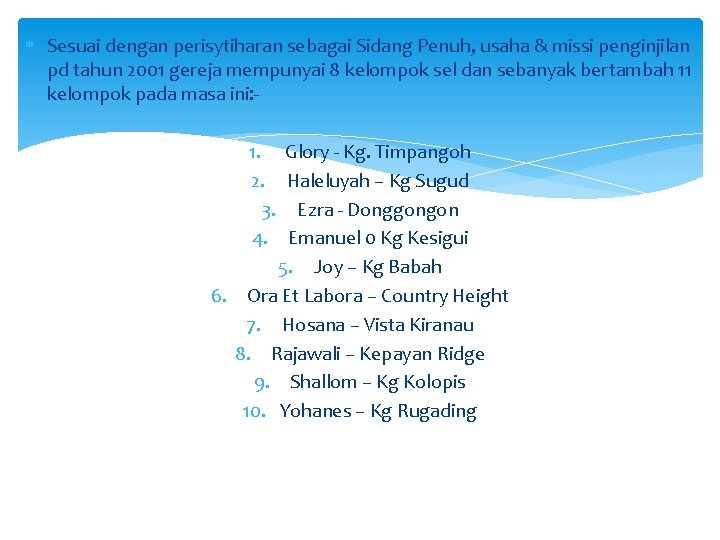  Sesuai dengan perisytiharan sebagai Sidang Penuh, usaha & missi penginjilan pd tahun 2001