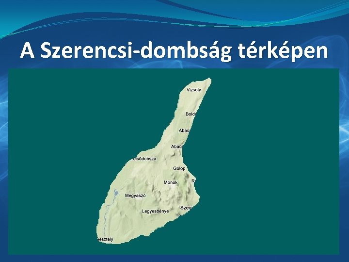 A Szerencsi-dombság térképen 