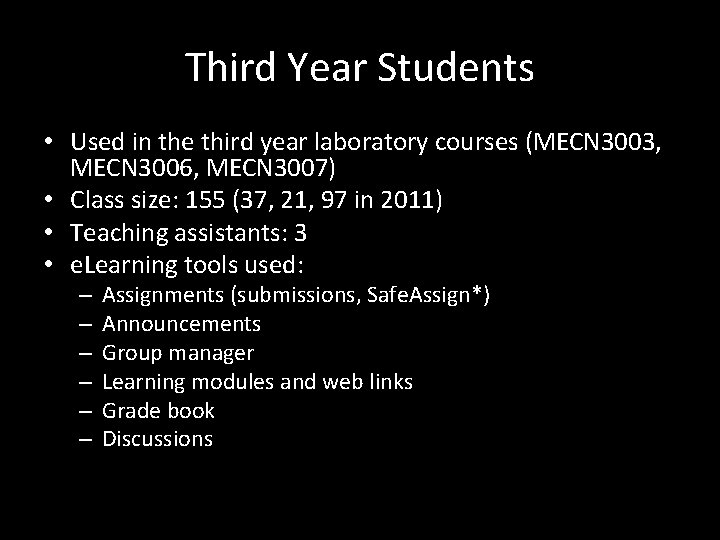 Third Year Students • Used in the third year laboratory courses (MECN 3003, MECN