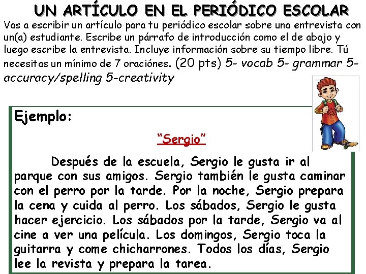 UN ARTÍCULO EN EL PERIÓDICO ESCOLAR Vas a escribir un artículo para tu periódico