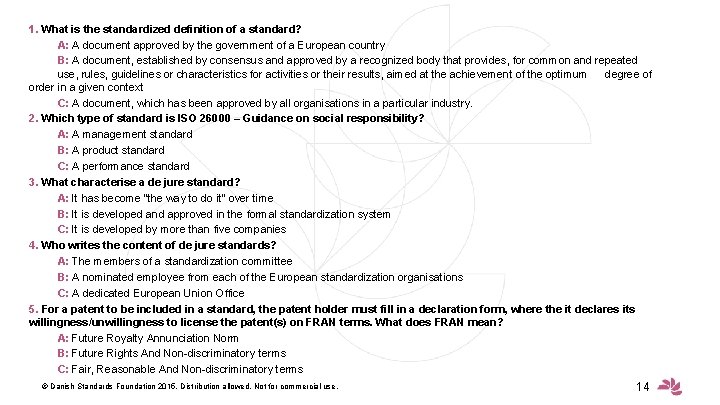 1. What is the standardized definition of a standard? A: A document approved by