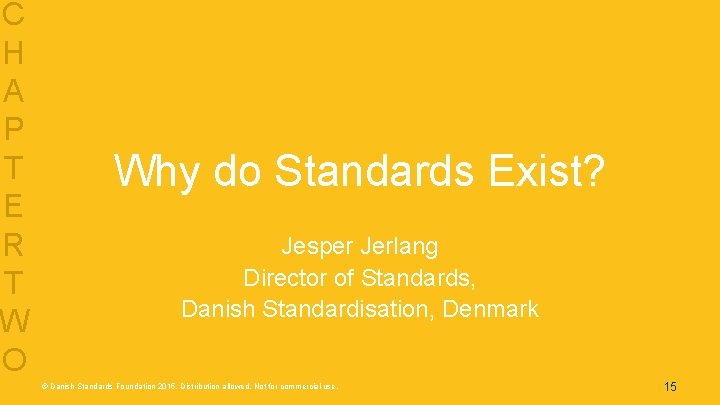 C H A P T E R T W O Why do Standards Exist?