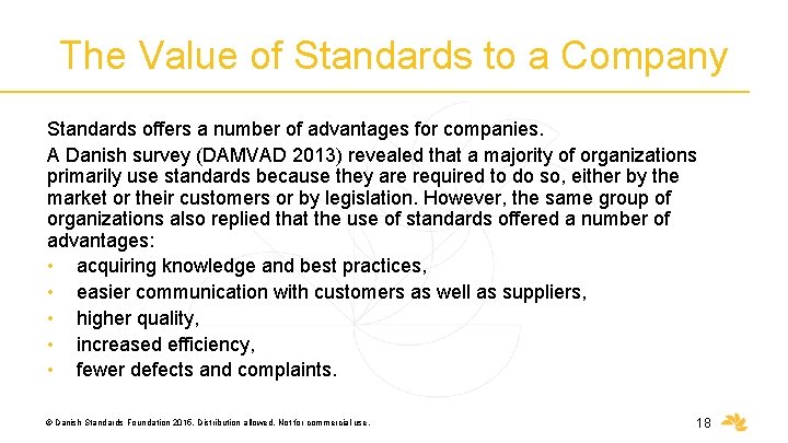 The Value of Standards to a Company Standards offers a number of advantages for
