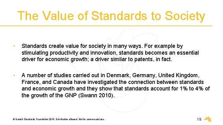 The Value of Standards to Society • Standards create value for society in many