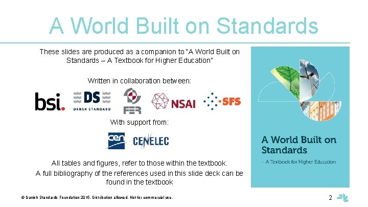 A World Built on Standards These slides are produced as a companion to “A