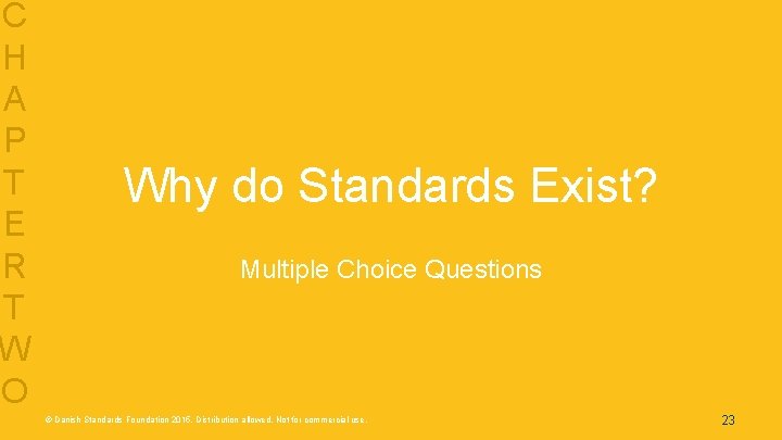 C H A P T E R T W O Why do Standards Exist?