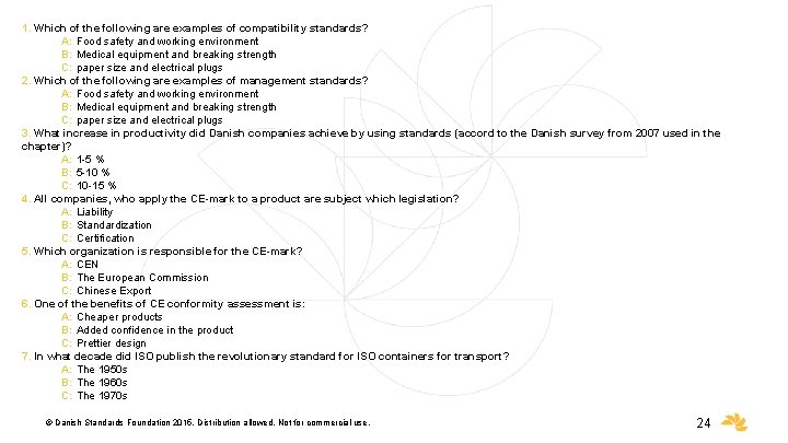 1. Which of the following are examples of compatibility standards? A: Food safety and