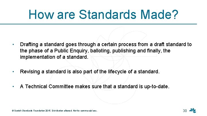 How are Standards Made? • Drafting a standard goes through a certain process from