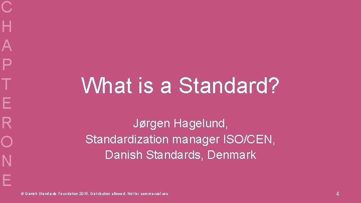 C H A P T E R O N E What is a Standard?
