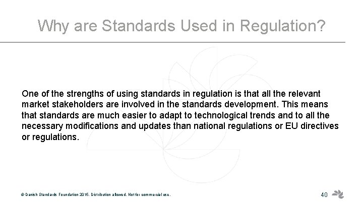 Why are Standards Used in Regulation? One of the strengths of using standards in