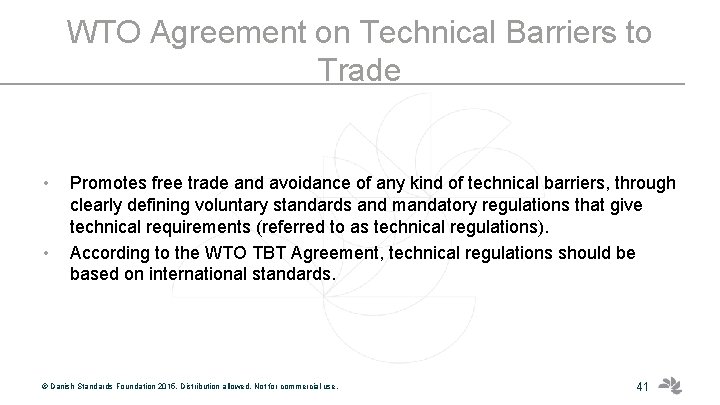 WTO Agreement on Technical Barriers to Trade • • Promotes free trade and avoidance