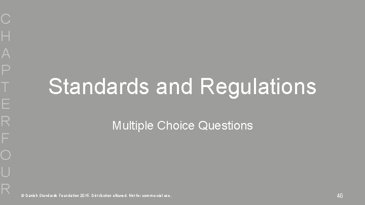 C H A P T E R F O U R Standards and Regulations