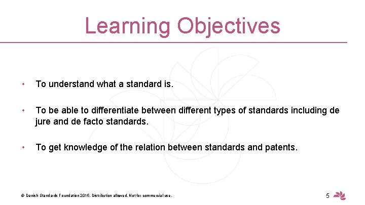 Learning Objectives • To understand what a standard is. • To be able to