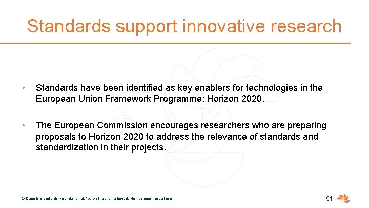 Standards support innovative research • Standards have been identified as key enablers for technologies
