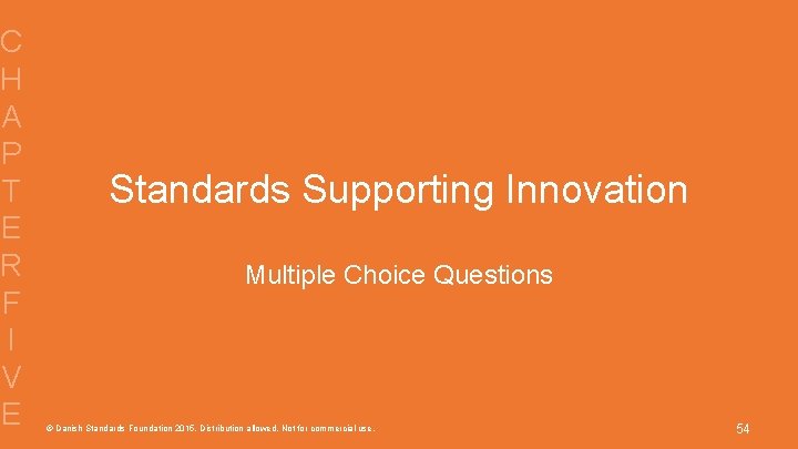 C H A P T E R F I V E Standards Supporting Innovation