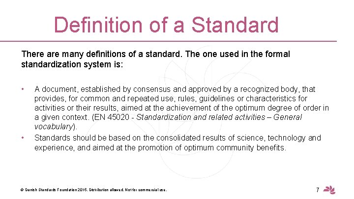 Definition of a Standard There are many definitions of a standard. The one used