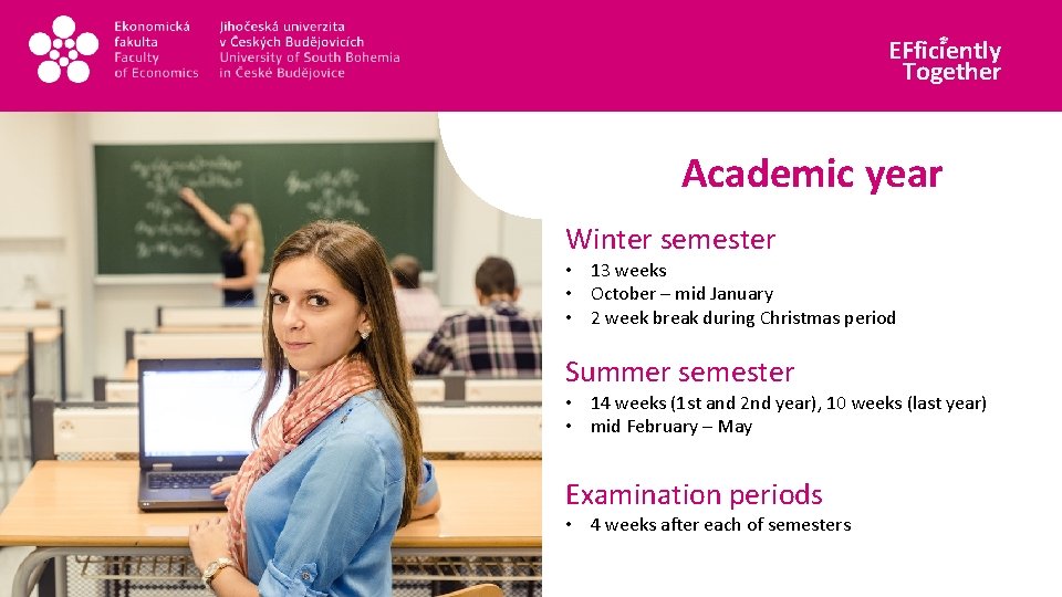 EFficiently Together Academic year Winter semester • 13 weeks • October – mid January