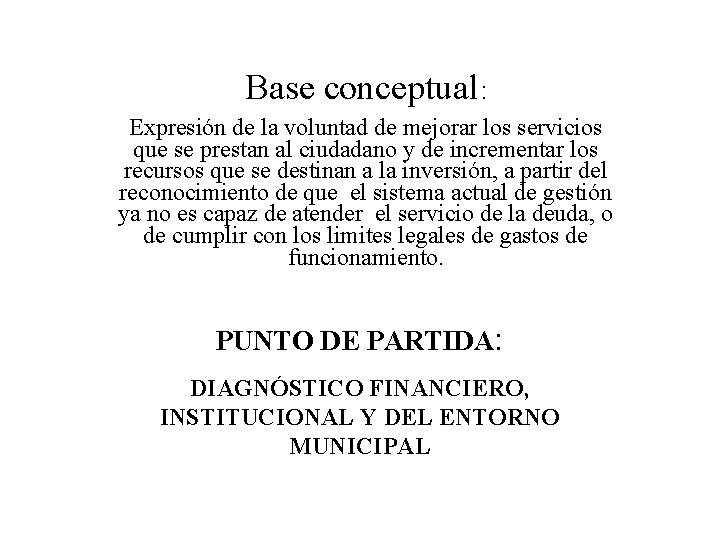 Base conceptual: Expresión de la voluntad de mejorar los servicios que se prestan al