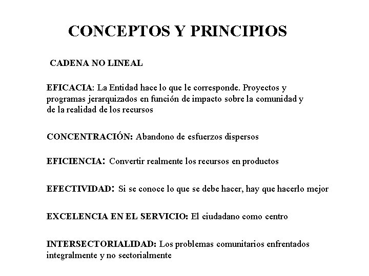 CONCEPTOS Y PRINCIPIOS CADENA NO LINEAL EFICACIA: La Entidad hace lo que le corresponde.