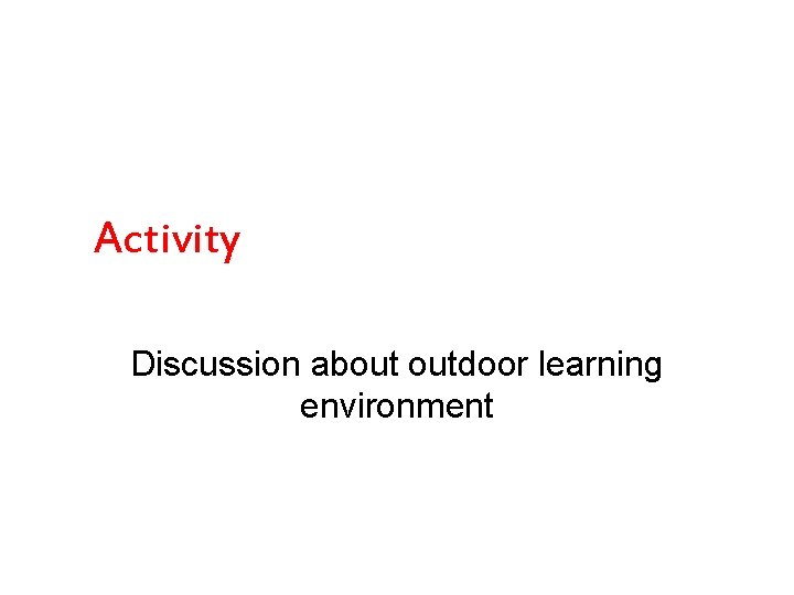 Activity Discussion about outdoor learning environment 