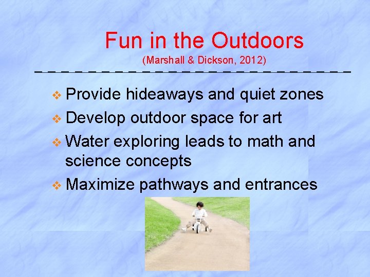 Fun in the Outdoors (Marshall & Dickson, 2012) v Provide hideaways and quiet zones