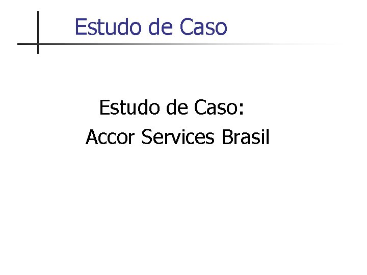 Estudo de Caso: Accor Services Brasil 